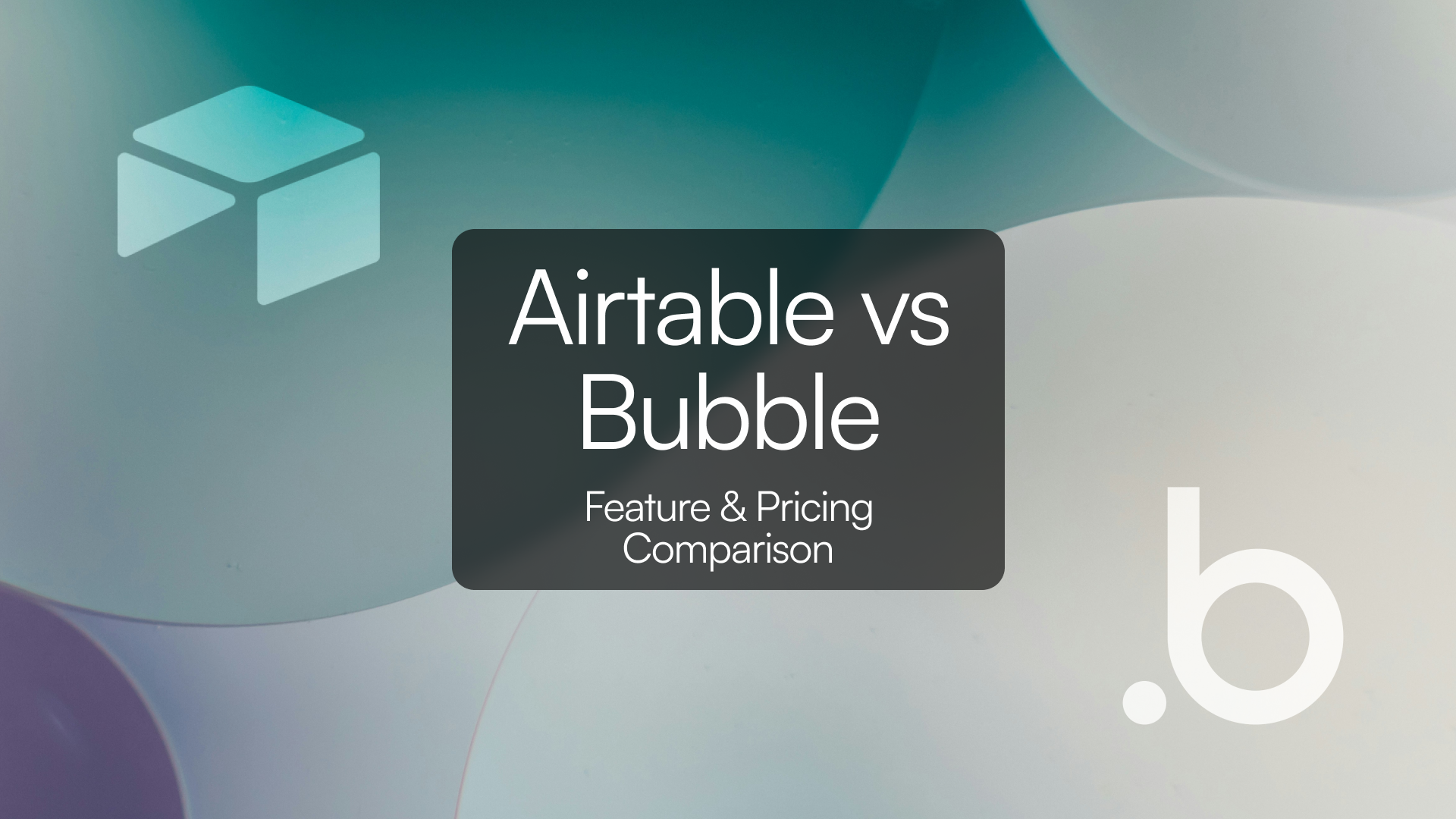 Airtable vs Bubble — Feature & Pricing Comparison