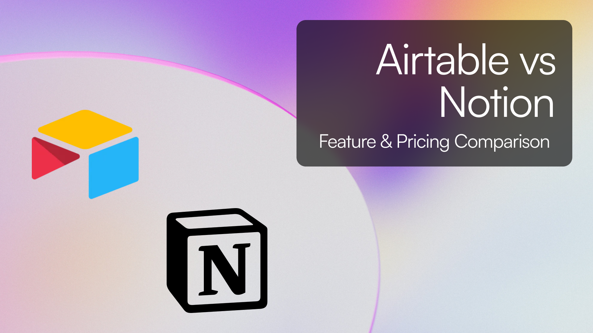 Airtable vs Notion — Feature & Pricing Comparison