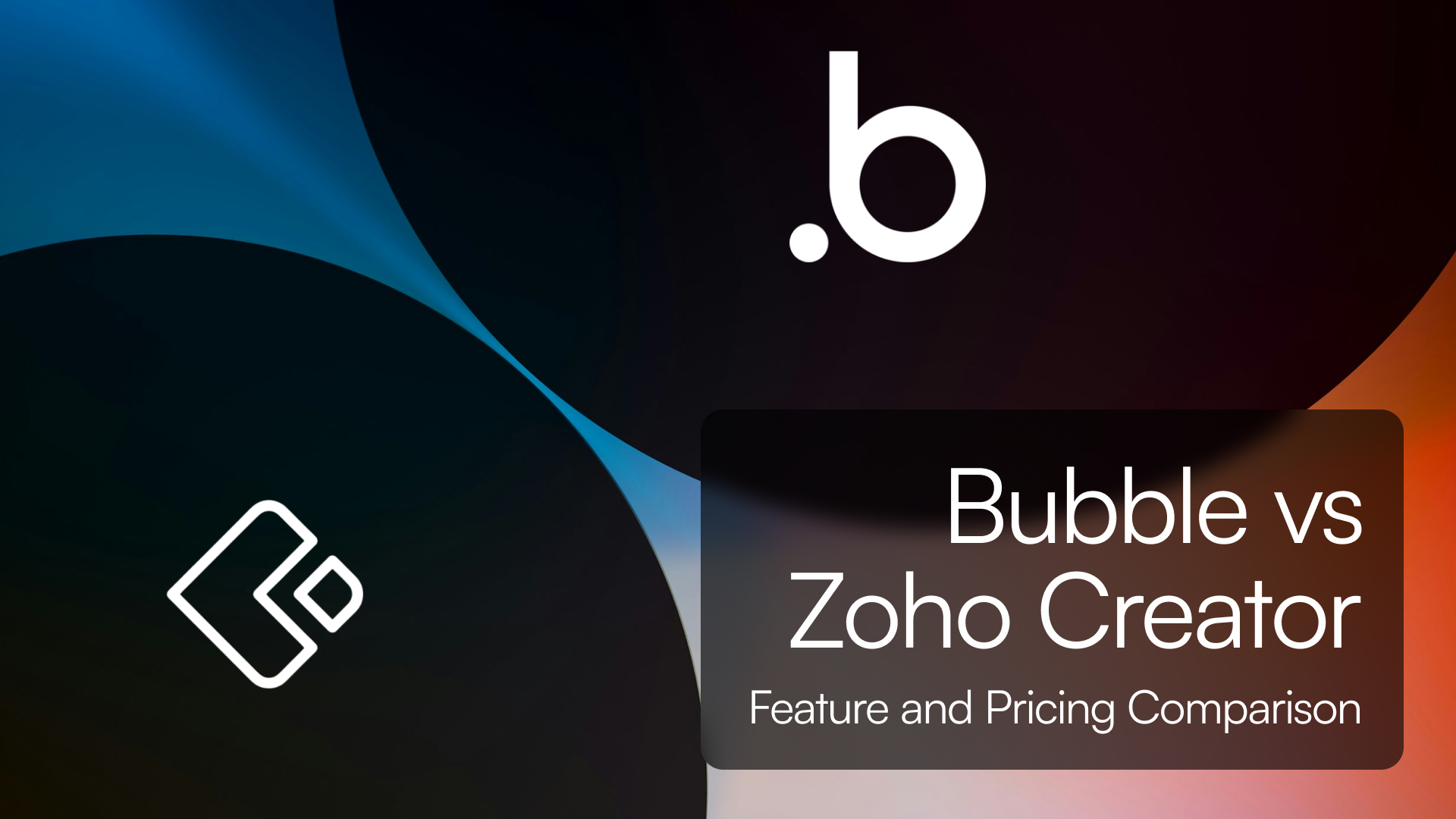 Bubble vs Zoho Creator: Features and Pricing Comparison