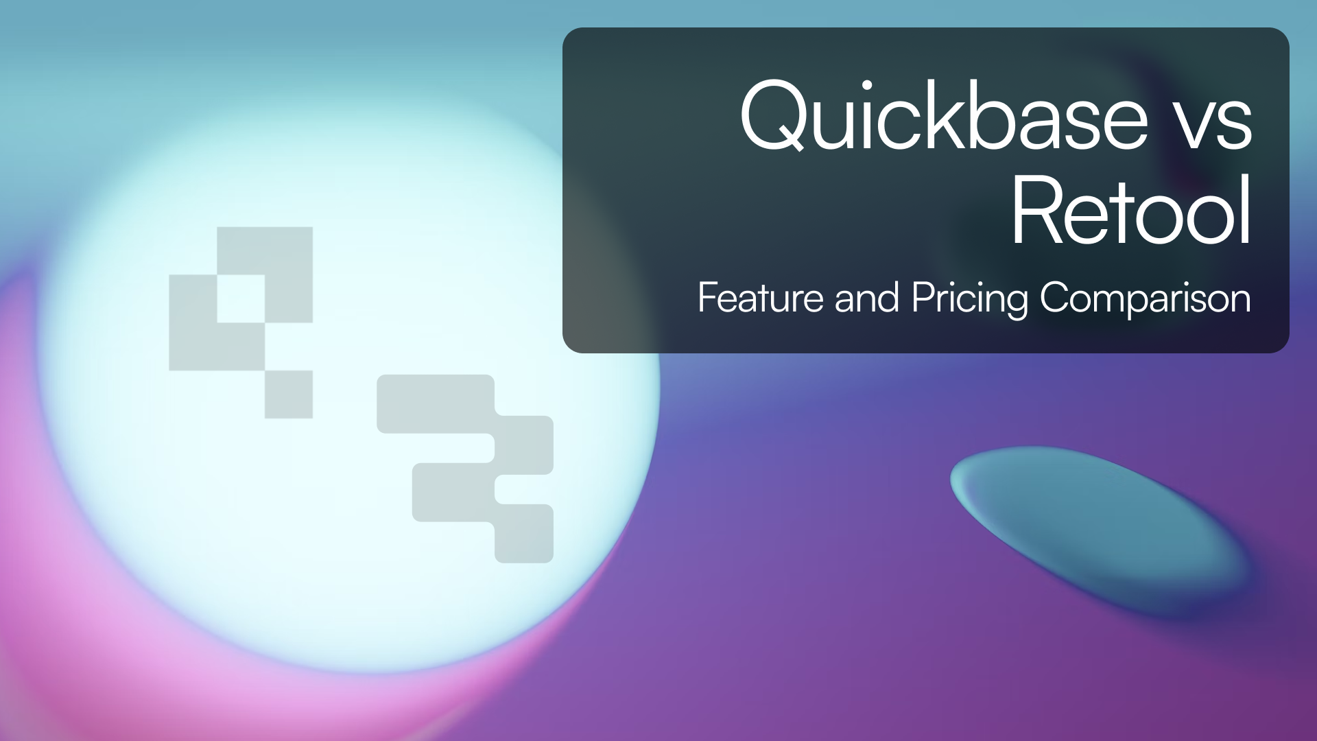 Quickbase vs Retool Feature and Pricing Comparison