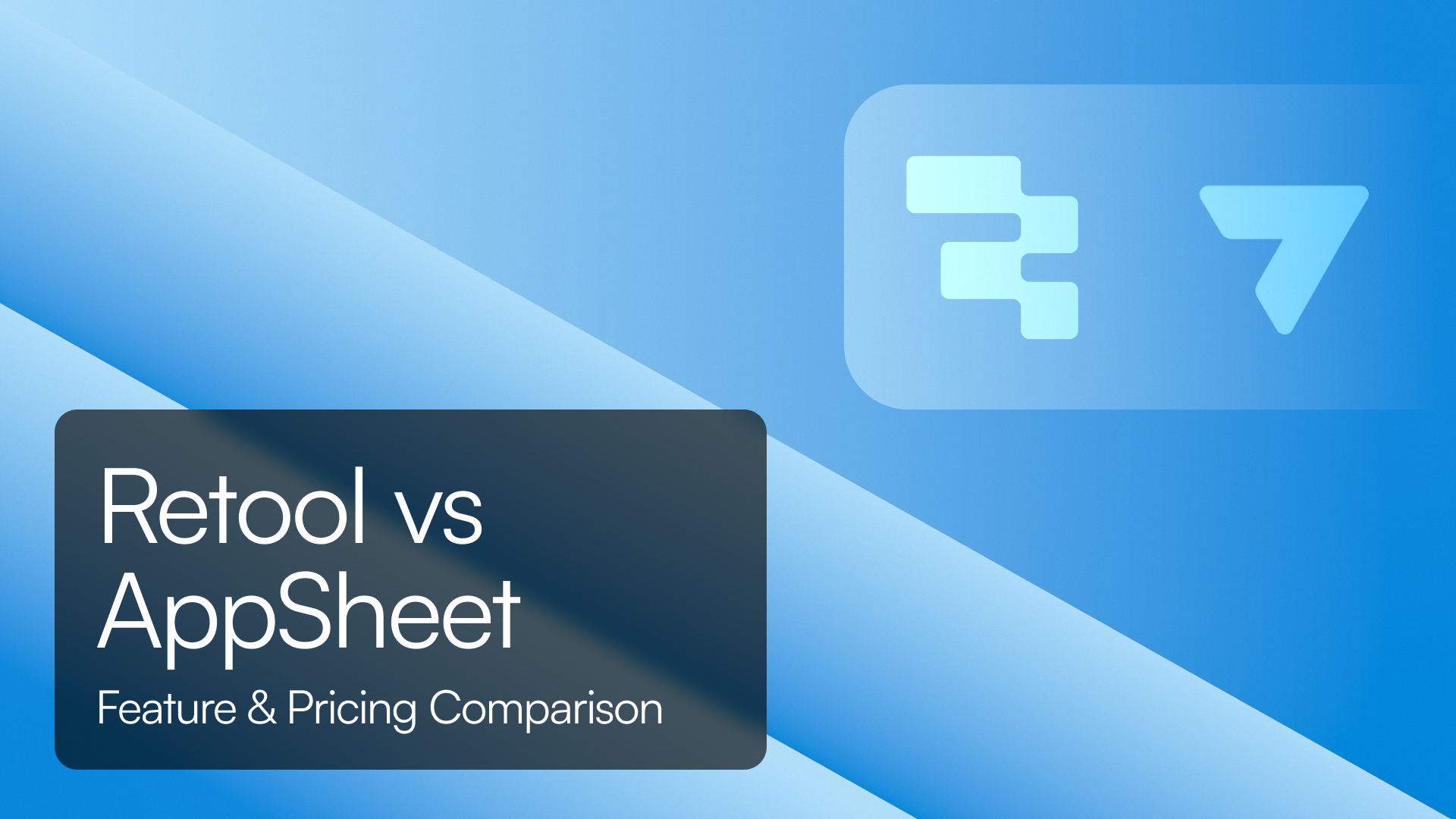 Retool vs AppSheet: Feature & Pricing Comparison