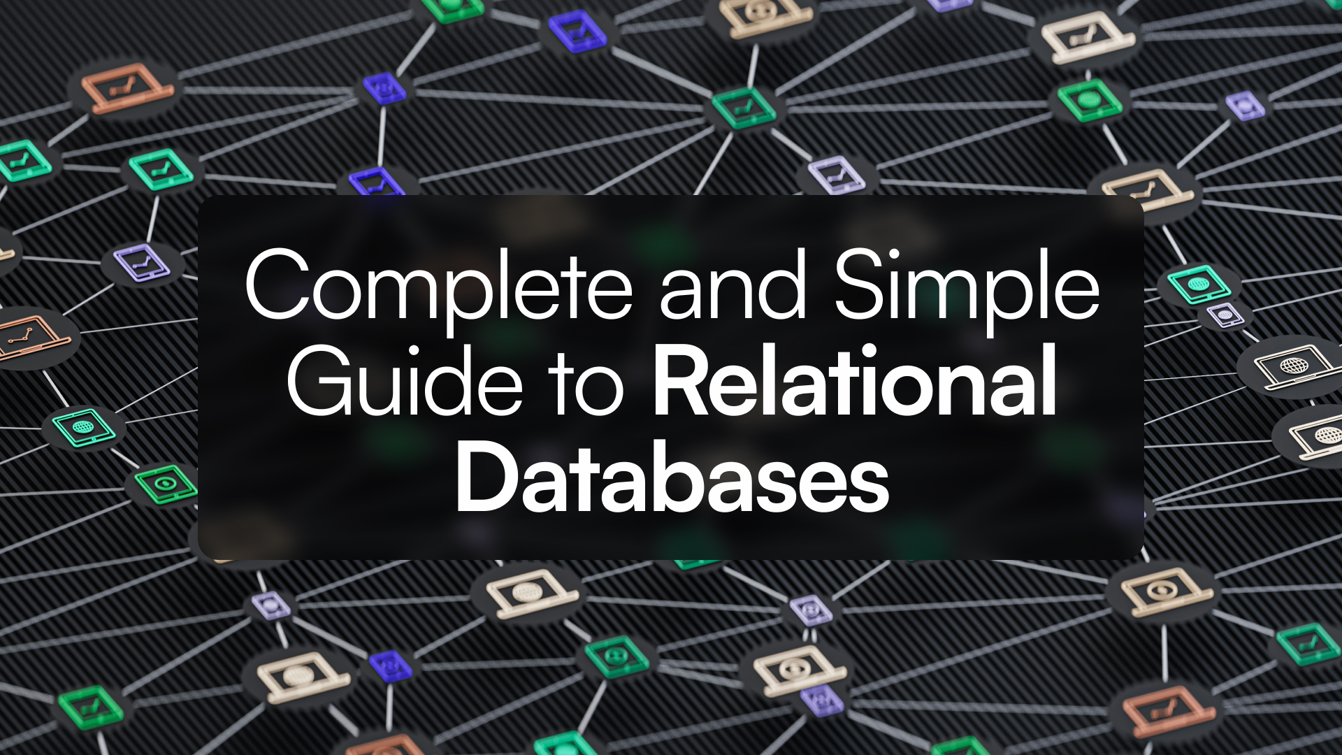 Complete and Simple Guide to Relational Databases