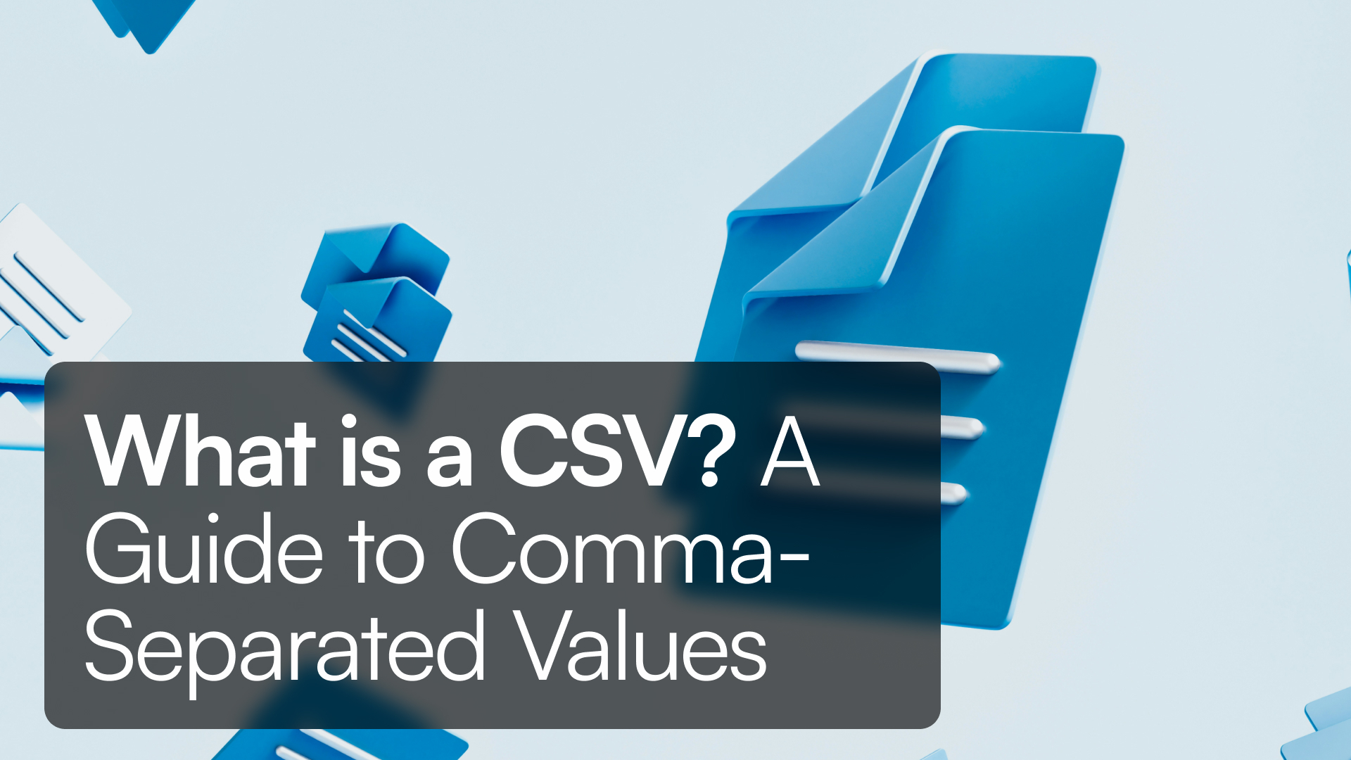 What is a CSV? A Guide to Comma-Separated Values