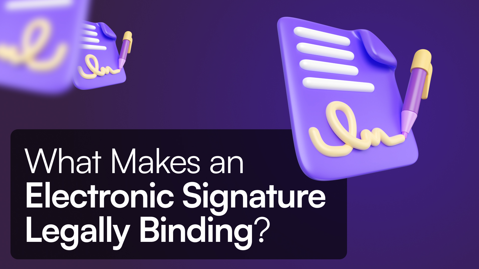 What Makes an Electronic Signature Legally Binding?